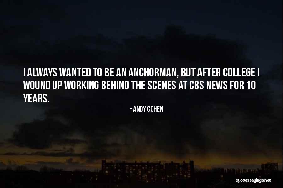 Behind Scenes Quotes By Andy Cohen