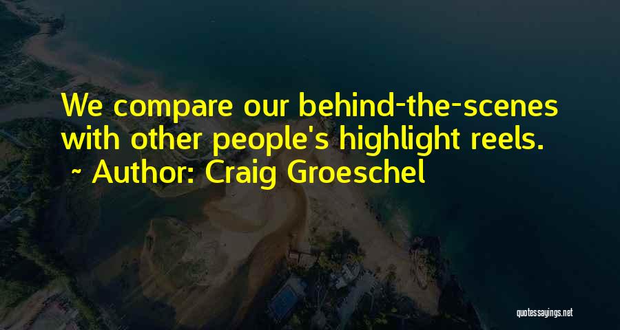 Behind Scenes Quotes By Craig Groeschel