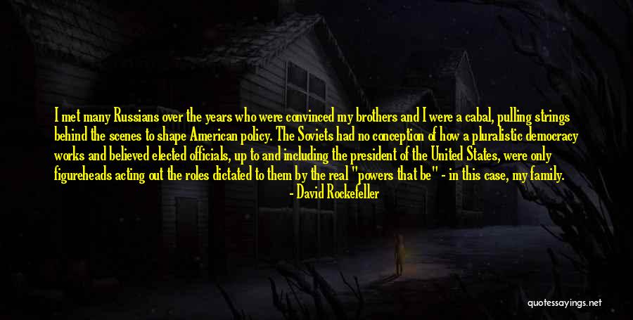 Behind Scenes Quotes By David Rockefeller