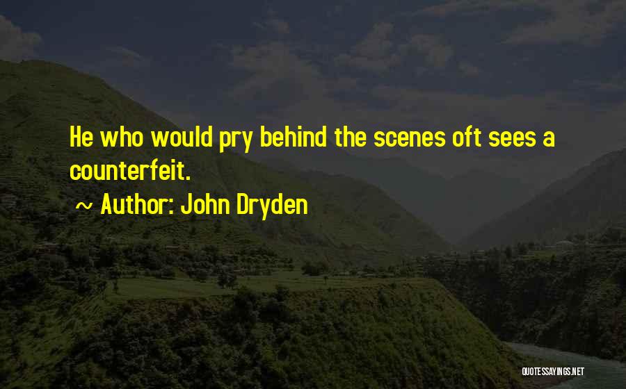 Behind Scenes Quotes By John Dryden
