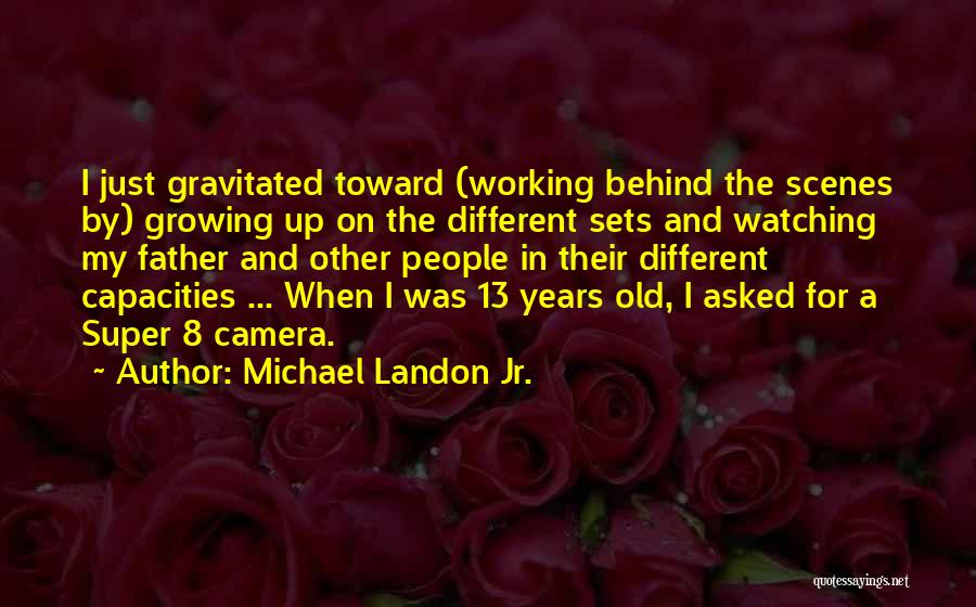 Behind Scenes Quotes By Michael Landon Jr.