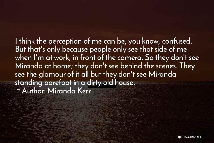 Behind Scenes Quotes By Miranda Kerr
