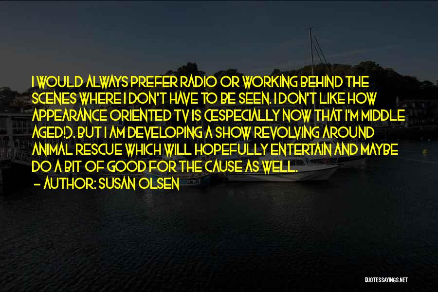Behind Scenes Quotes By Susan Olsen