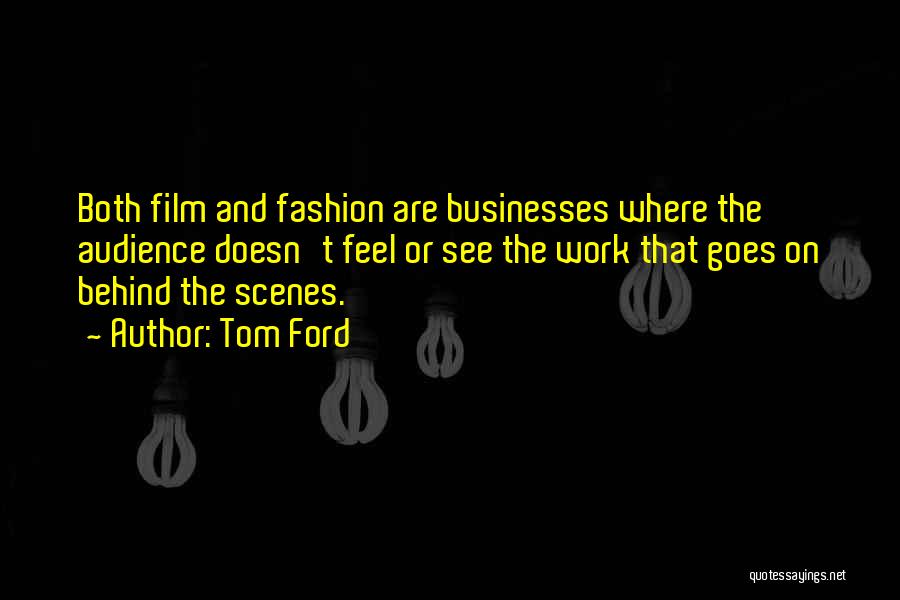 Behind Scenes Quotes By Tom Ford