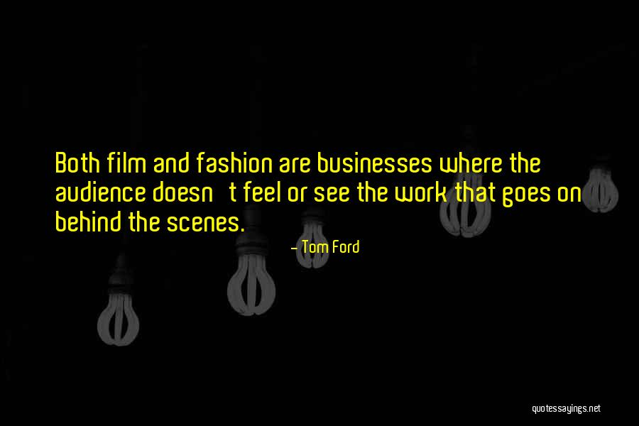 Behind Scenes Quotes By Tom Ford