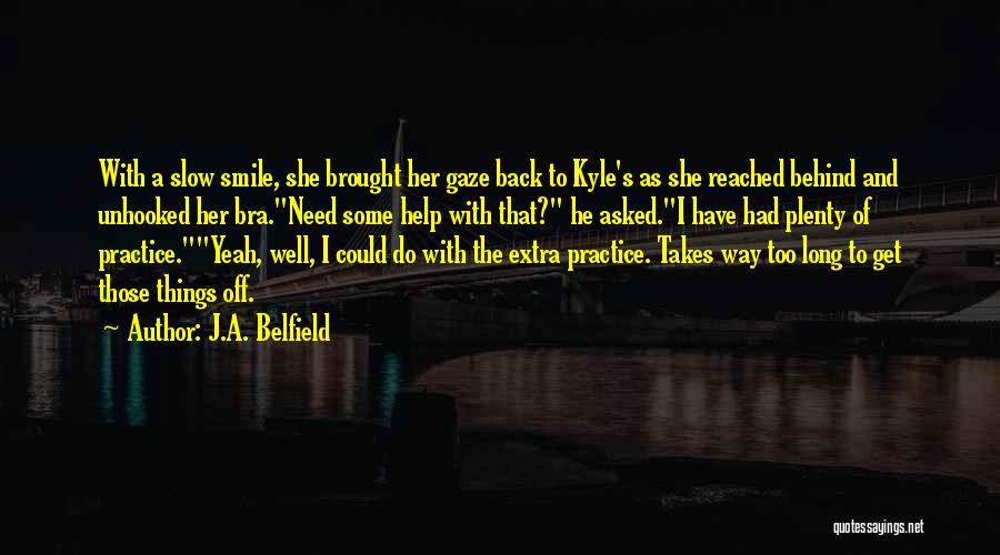 Behind Smile Quotes By J.A. Belfield