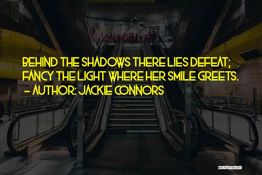 Behind Smile Quotes By Jackie Connors