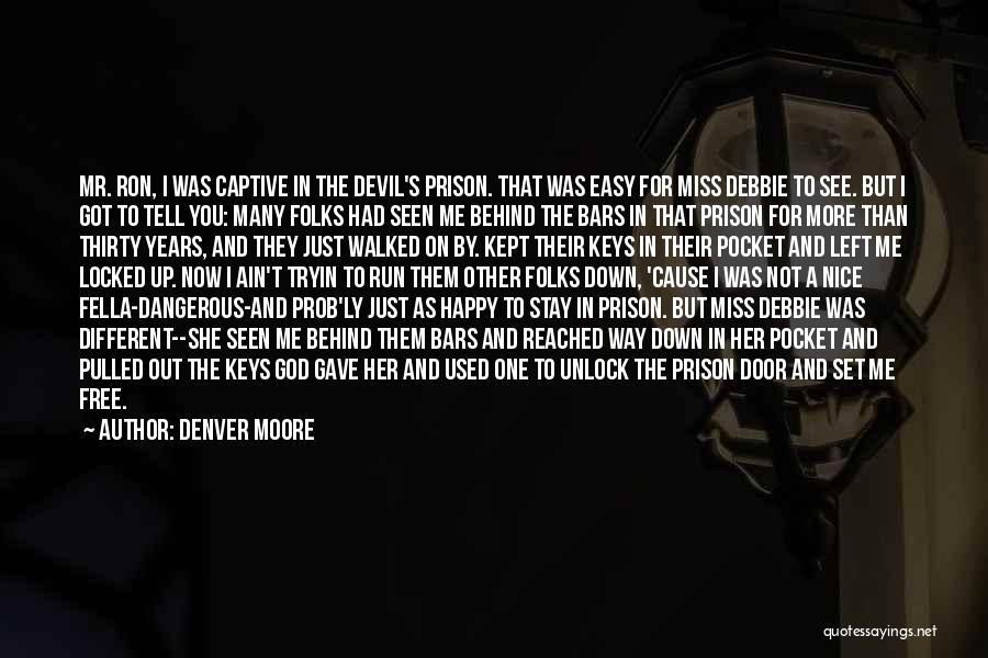 Behind The Bars Quotes By Denver Moore