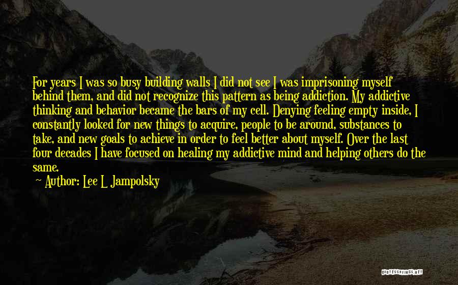 Behind The Bars Quotes By Lee L Jampolsky