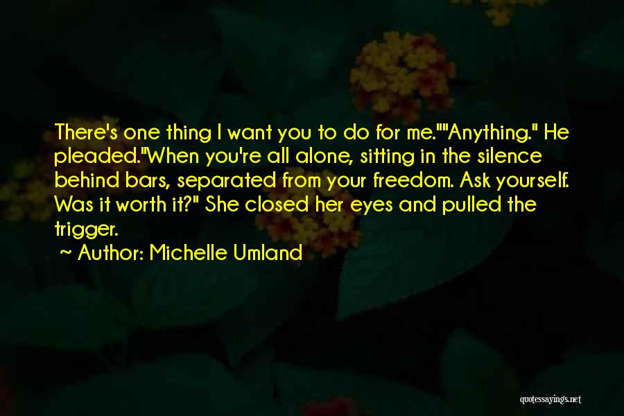 Behind The Bars Quotes By Michelle Umland