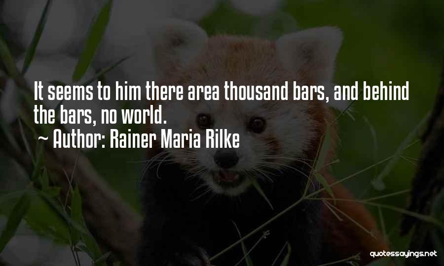 Behind The Bars Quotes By Rainer Maria Rilke