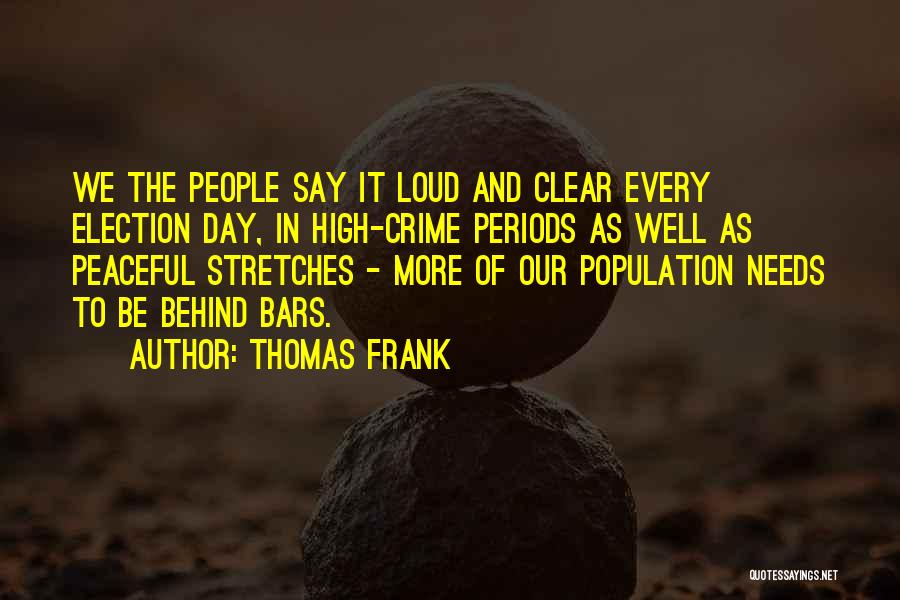 Behind The Bars Quotes By Thomas Frank