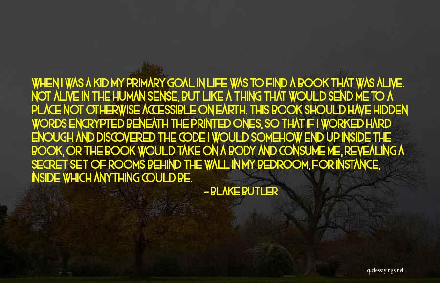 Behind The Bedroom Wall Quotes By Blake Butler Behind The Bedroom Wall Quotes By Blake Butler