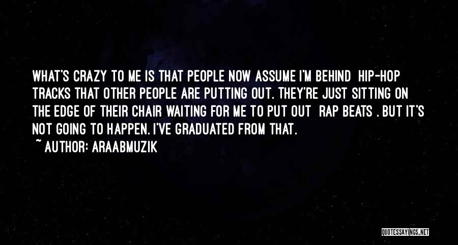 Behind The Chair Quotes By AraabMuzik