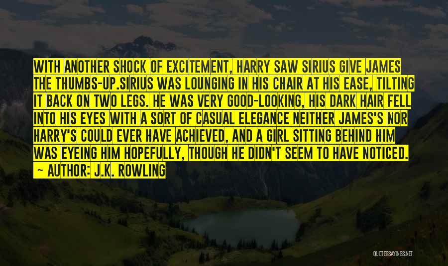 Behind The Chair Quotes By J.K. Rowling