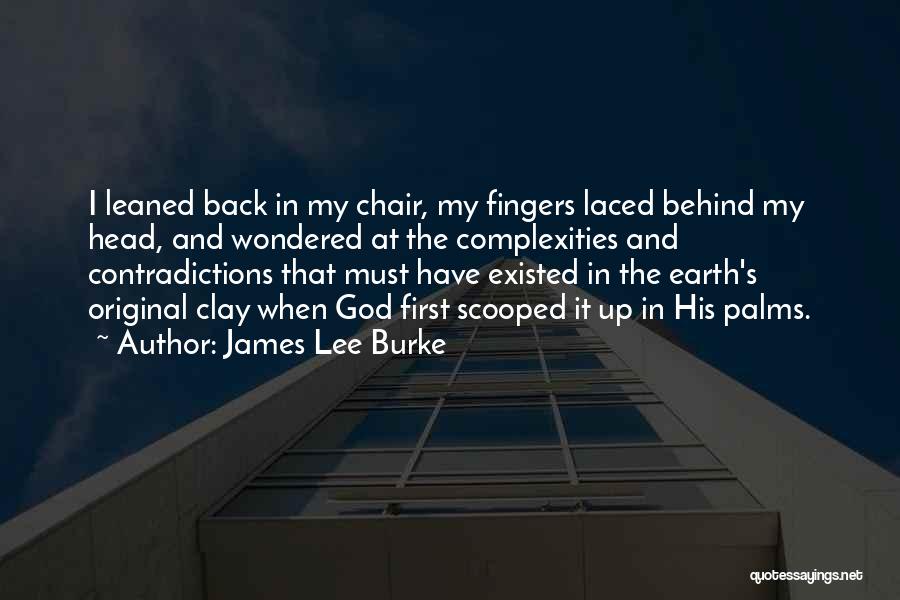 Behind The Chair Quotes By James Lee Burke