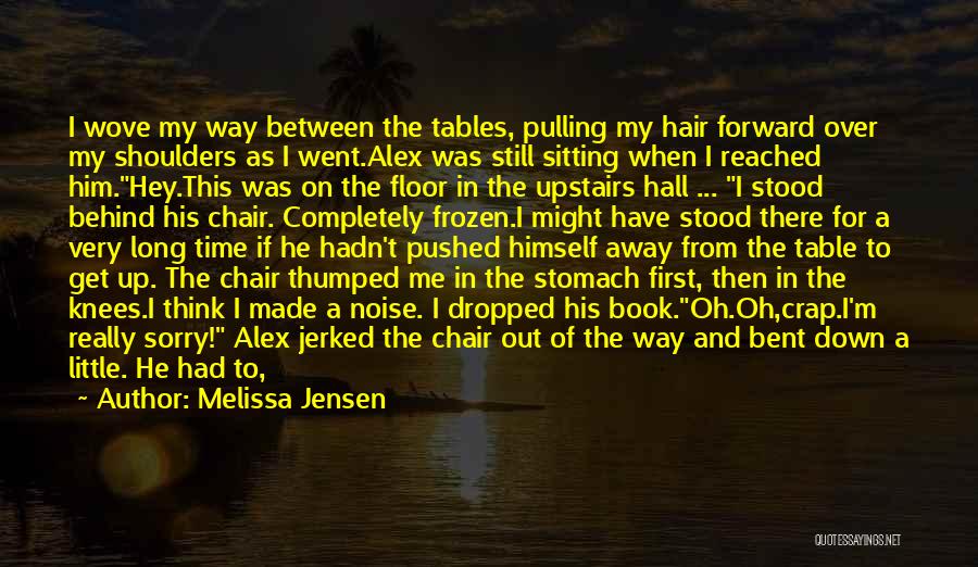 Behind The Chair Quotes By Melissa Jensen