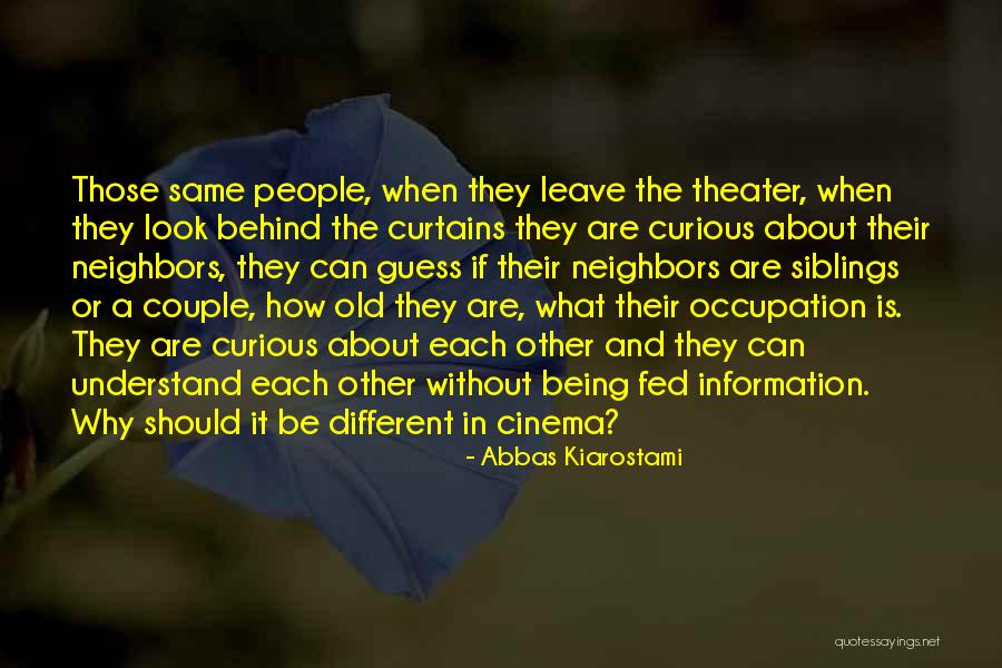 Behind The Curtains Quotes By Abbas Kiarostami