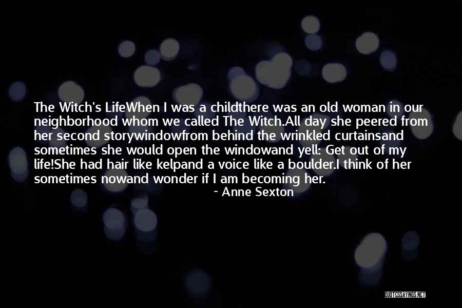 Behind The Curtains Quotes By Anne Sexton Behind The Curtains Quotes By Anne Sexton
