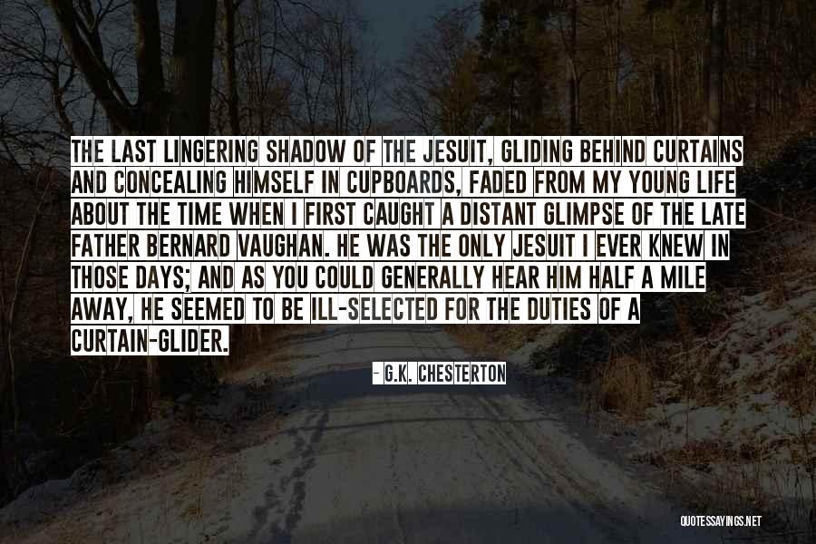 Behind The Curtains Quotes By G.K. Chesterton Behind The Curtains Quotes By G.K. Chesterton