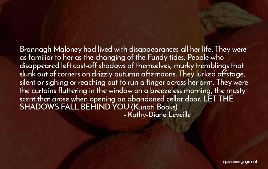 Behind The Curtains Quotes By Kathy-Diane Leveille Behind The Curtains Quotes By Kathy-Diane Leveille