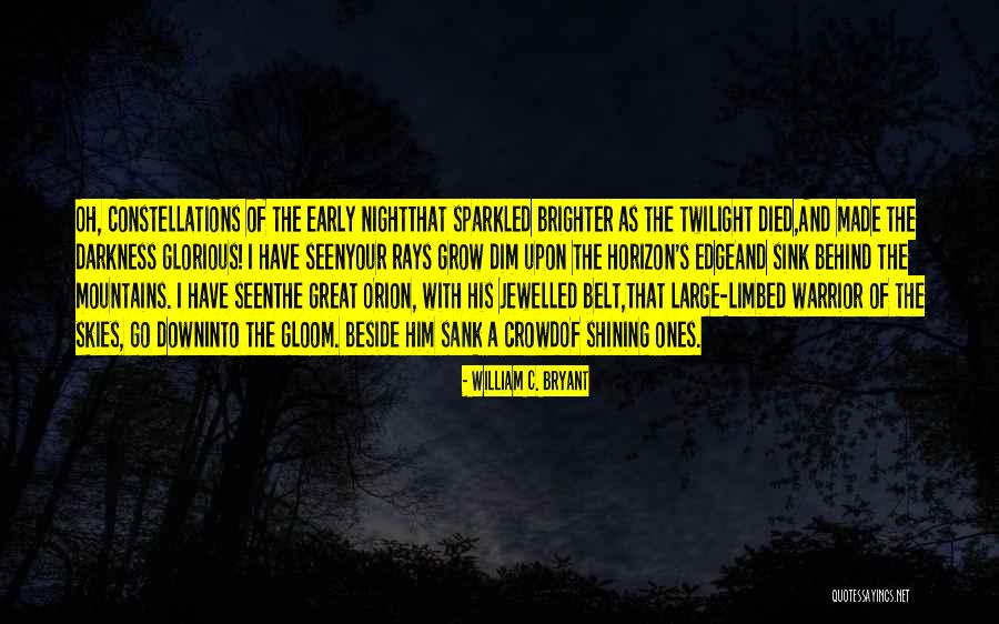 Behind The Darkness Quotes By William C. Bryant Behind The Darkness Quotes By William C. Bryant