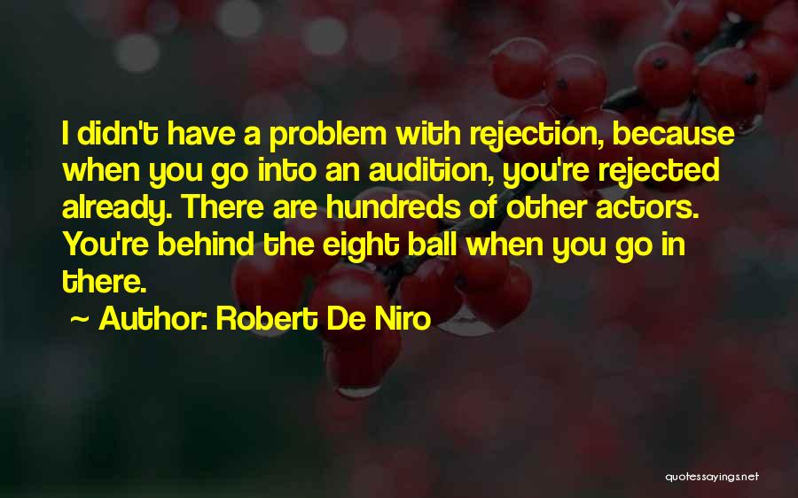 Behind The Eight Ball Quotes By Robert De Niro