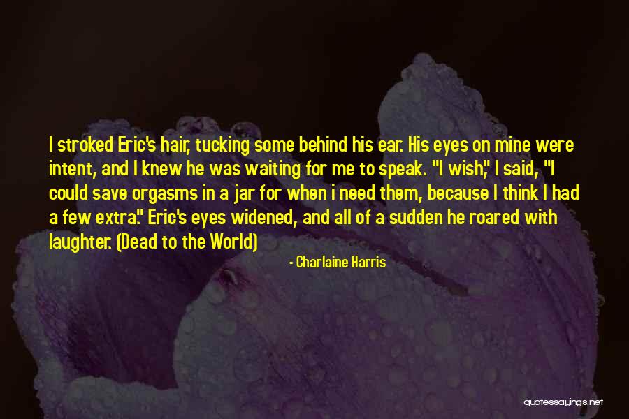 Behind The Eyes Quotes By Charlaine Harris Behind The Eyes Quotes By Charlaine Harris