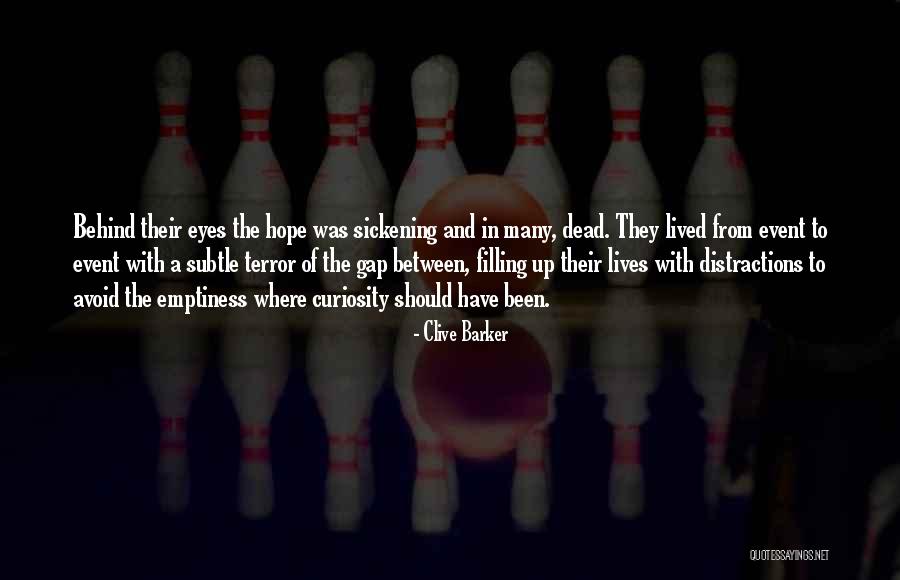 Behind The Eyes Quotes By Clive Barker Behind The Eyes Quotes By Clive Barker