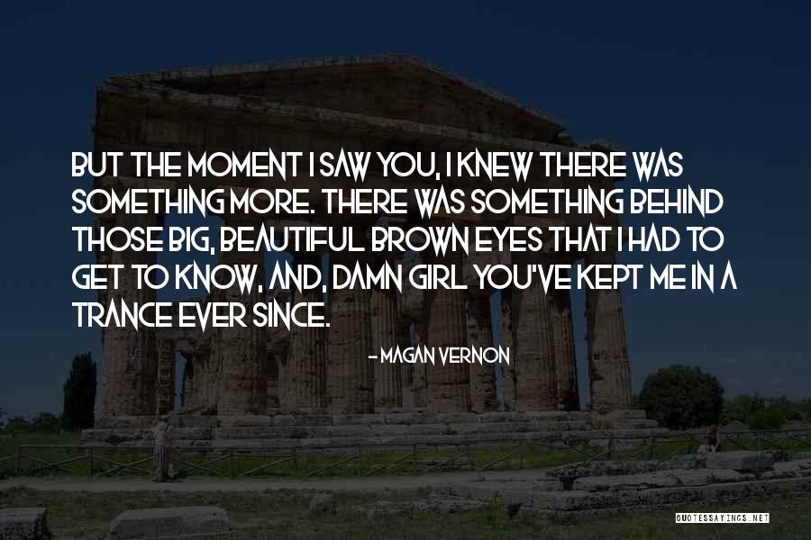Behind The Eyes Quotes By Magan Vernon Behind The Eyes Quotes By Magan Vernon
