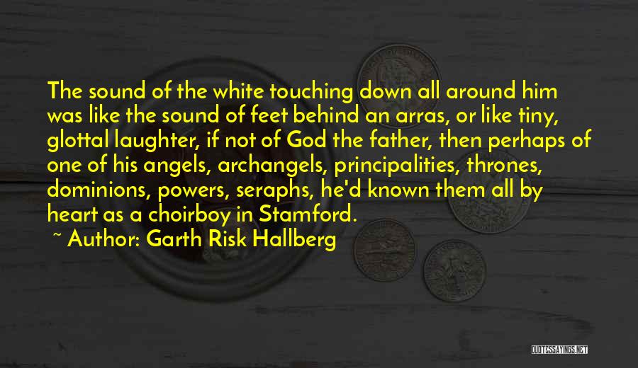 Behind The Laughter Quotes By Garth Risk Hallberg