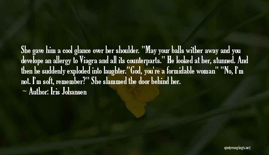 Behind The Laughter Quotes By Iris Johansen