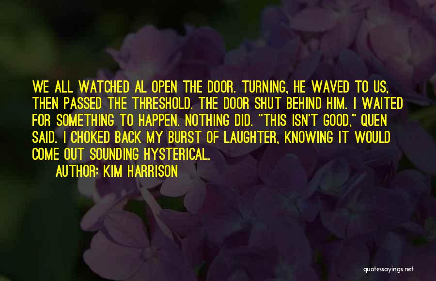 Behind The Laughter Quotes By Kim Harrison
