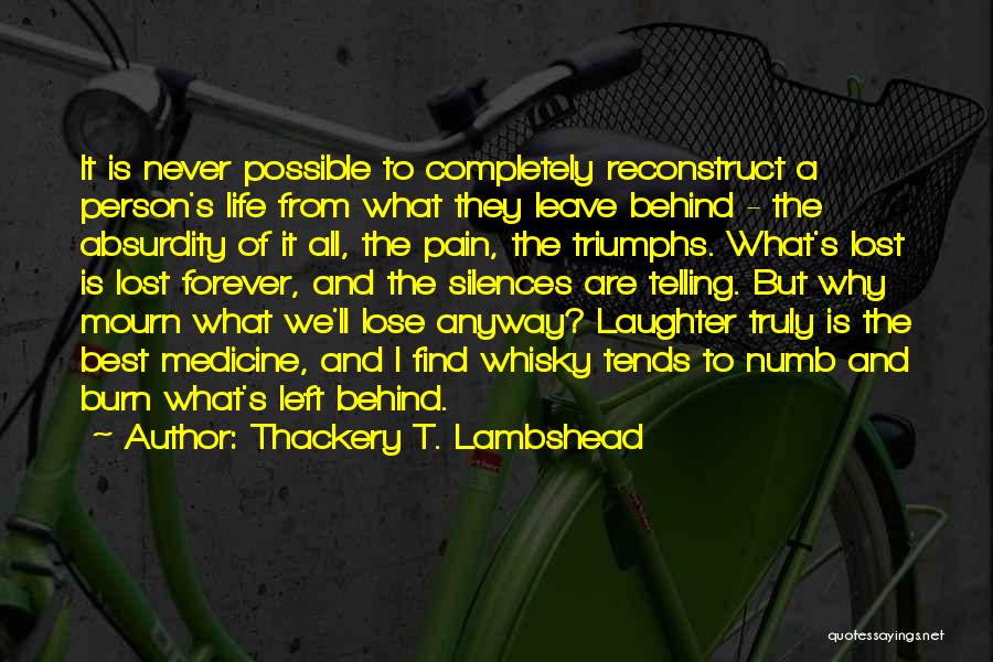 Behind The Laughter Quotes By Thackery T. Lambshead