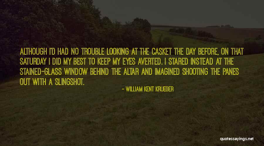 Behind The Looking Glass Quotes By William Kent Krueger Behind The Looking Glass Quotes By William Kent Krueger