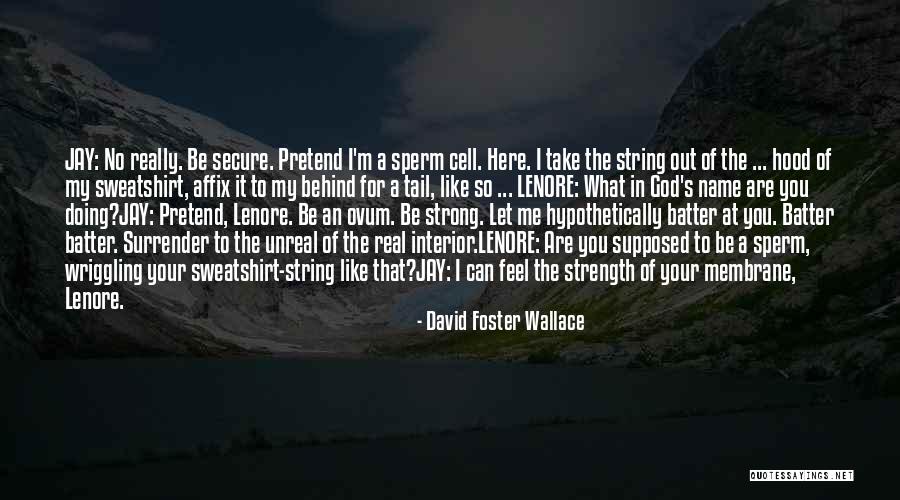 Behind The Name Quotes By David Foster Wallace