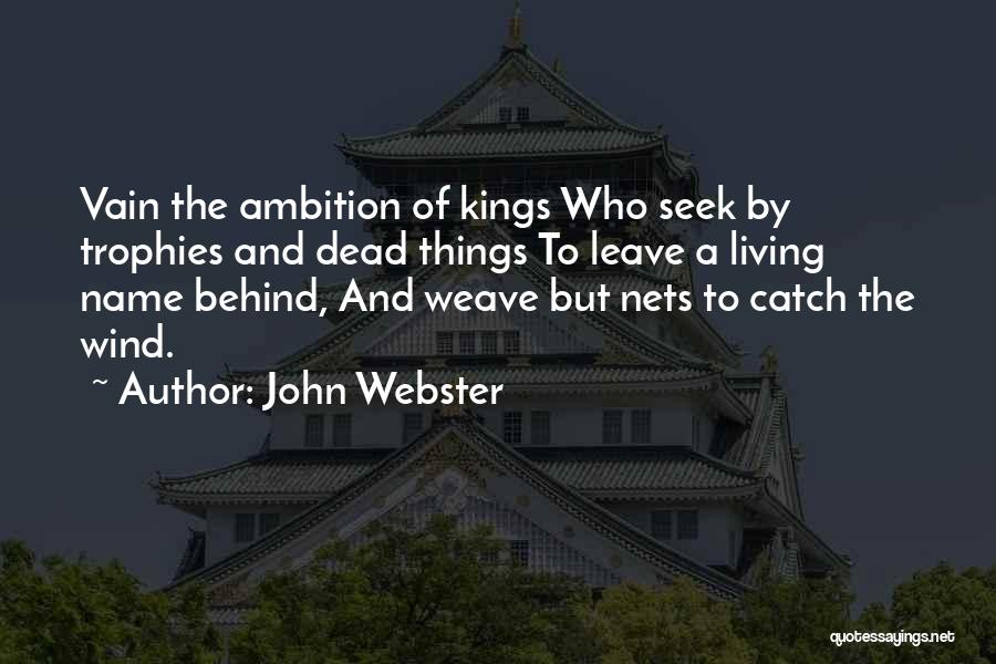 Behind The Name Quotes By John Webster