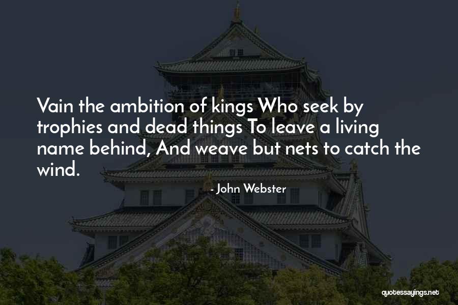 Behind The Name Quotes By John Webster