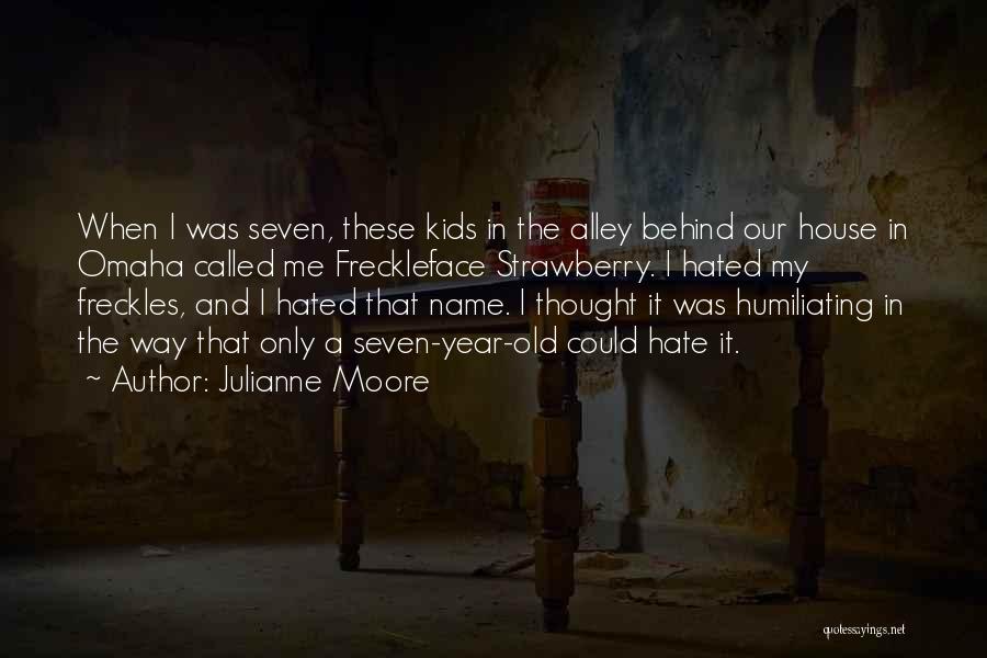 Behind The Name Quotes By Julianne Moore