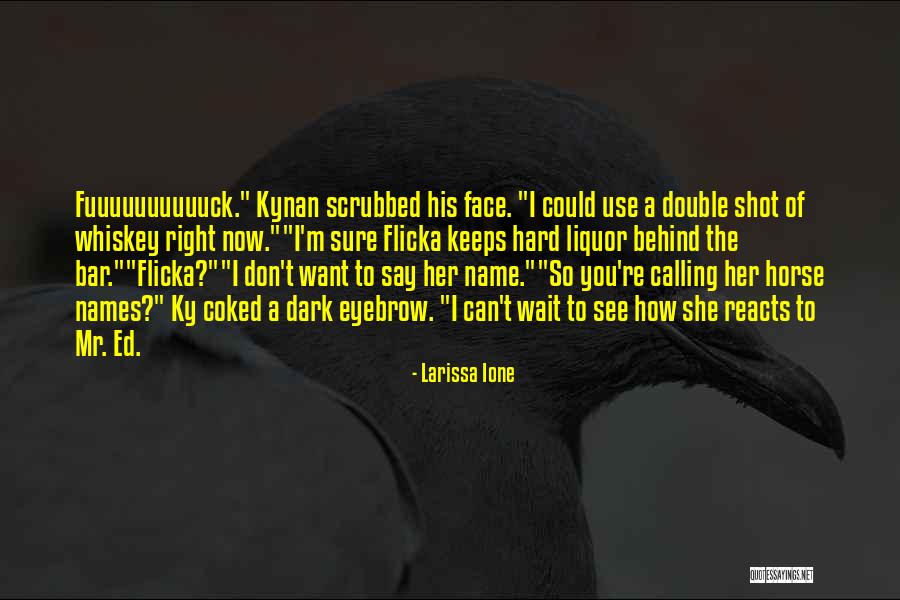 Behind The Name Quotes By Larissa Ione