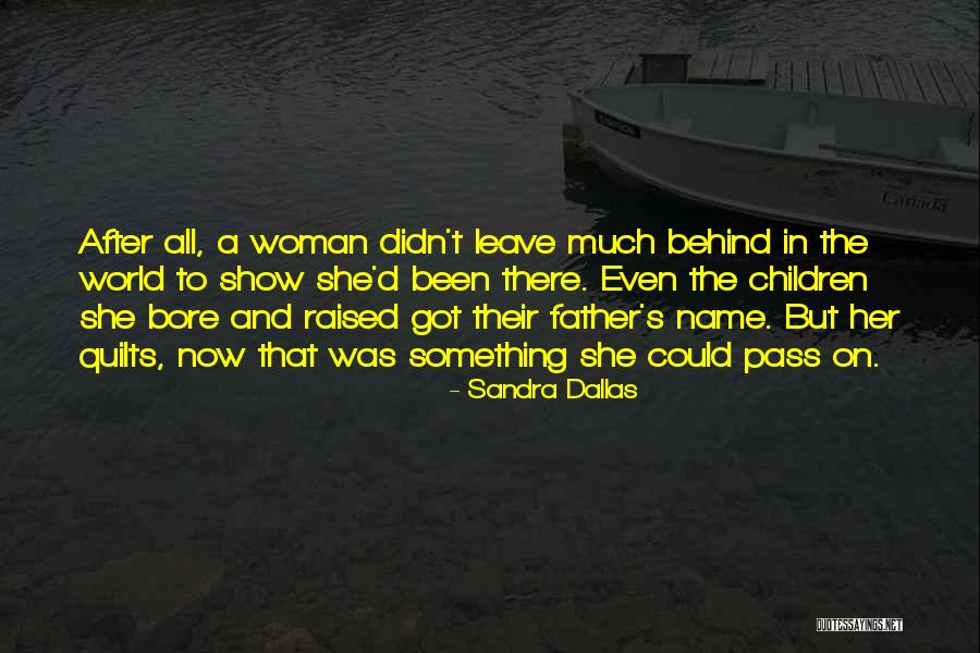 Behind The Name Quotes By Sandra Dallas