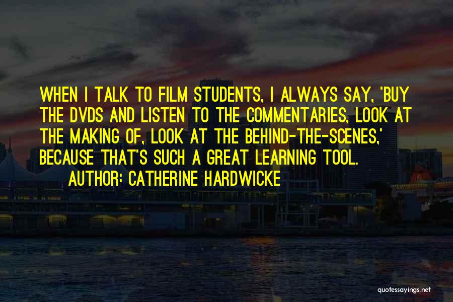 Behind The Scenes Quotes By Catherine Hardwicke