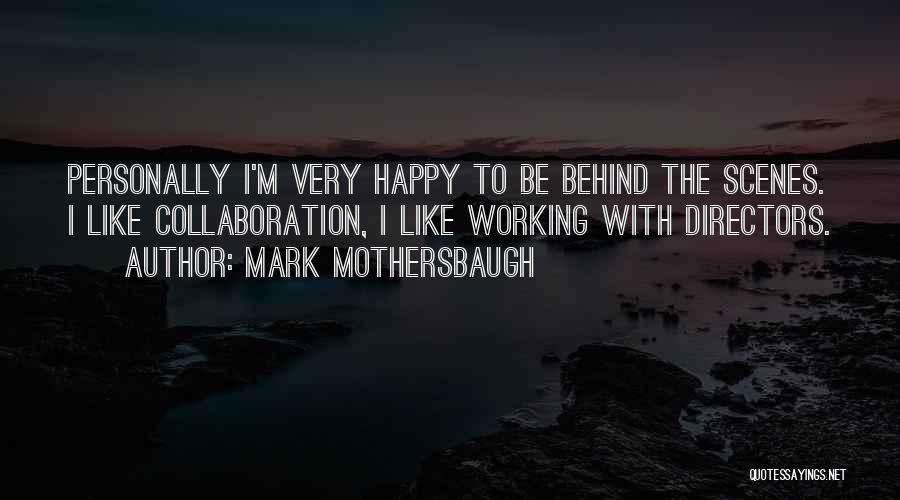 Behind The Scenes Quotes By Mark Mothersbaugh