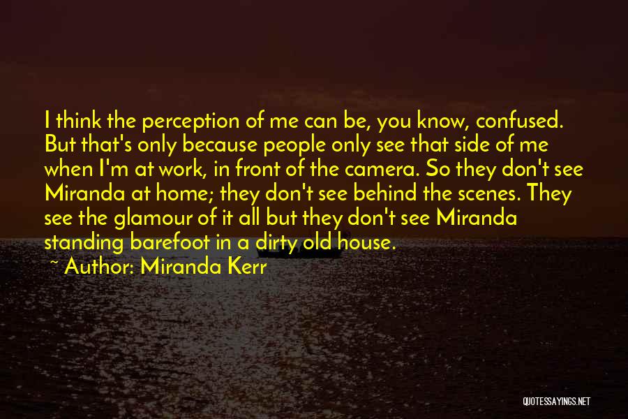 Behind The Scenes Quotes By Miranda Kerr