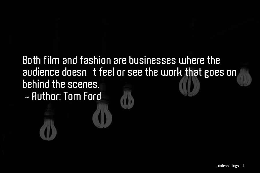 Behind The Scenes Quotes By Tom Ford