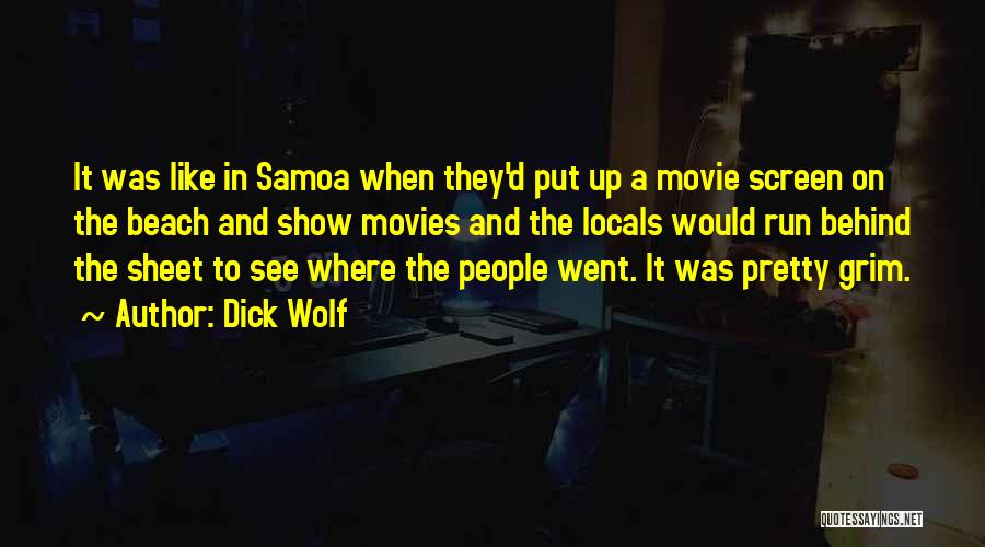 Behind The Screen Quotes By Dick Wolf