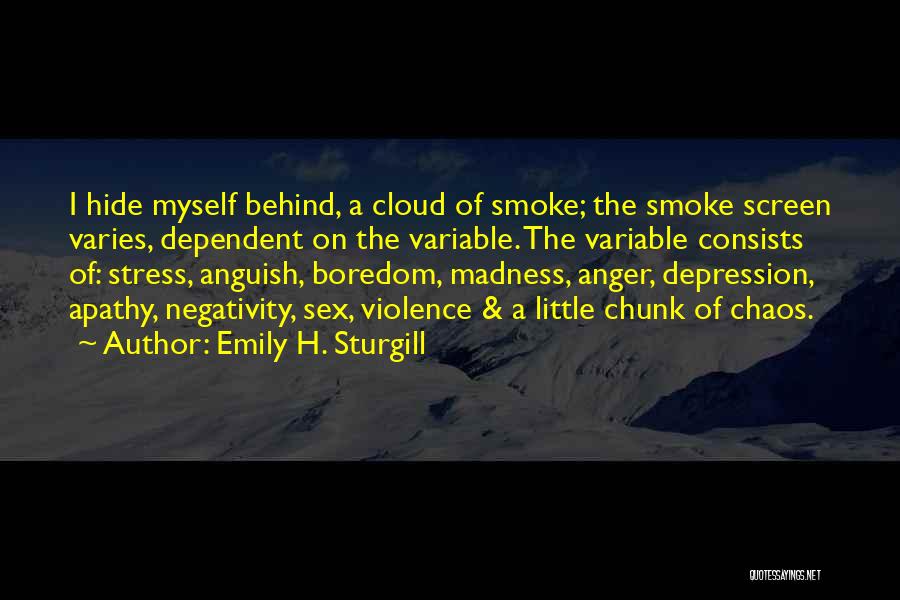 Behind The Screen Quotes By Emily H. Sturgill