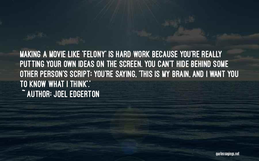 Behind The Screen Quotes By Joel Edgerton