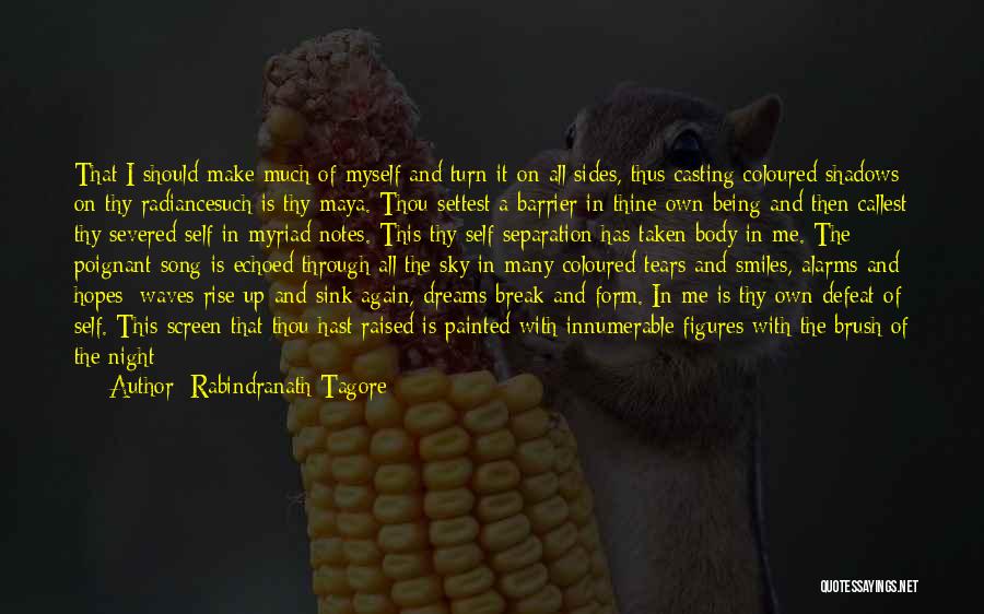 Behind The Screen Quotes By Rabindranath Tagore