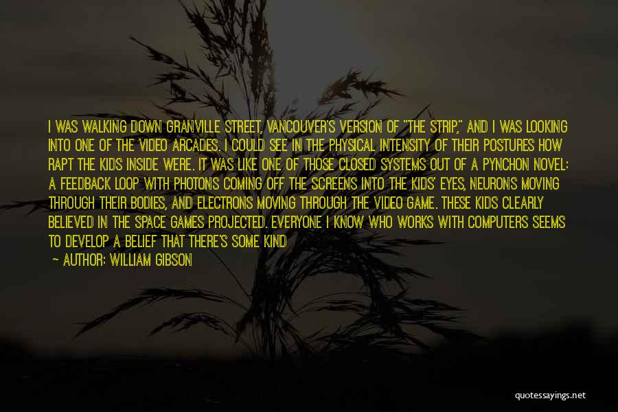 Behind The Screen Quotes By William Gibson